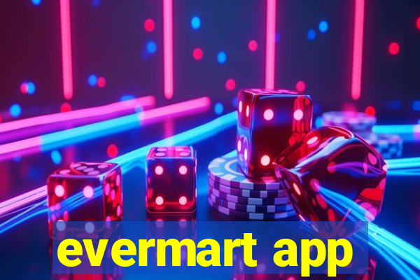 evermart app